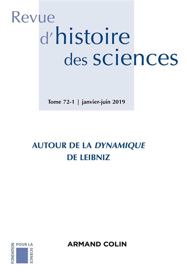 Revue d'histoire des sciences n.72-1 : janvier-juin 2019 ; autour de la dynamique de Leibniz