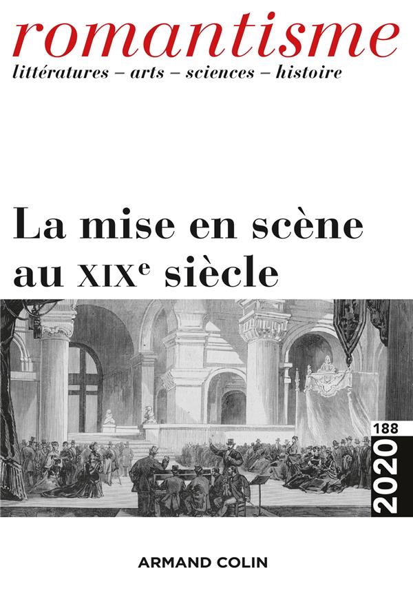 Romantisme n.188 : 2/2020 ; la mise en scène au XIXe siècle