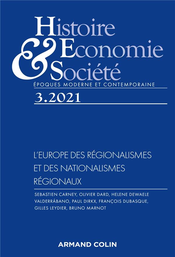 Histoire, economie et societe 3/2021 l'europe des regionalismes et des nationalismes regionaux - l e