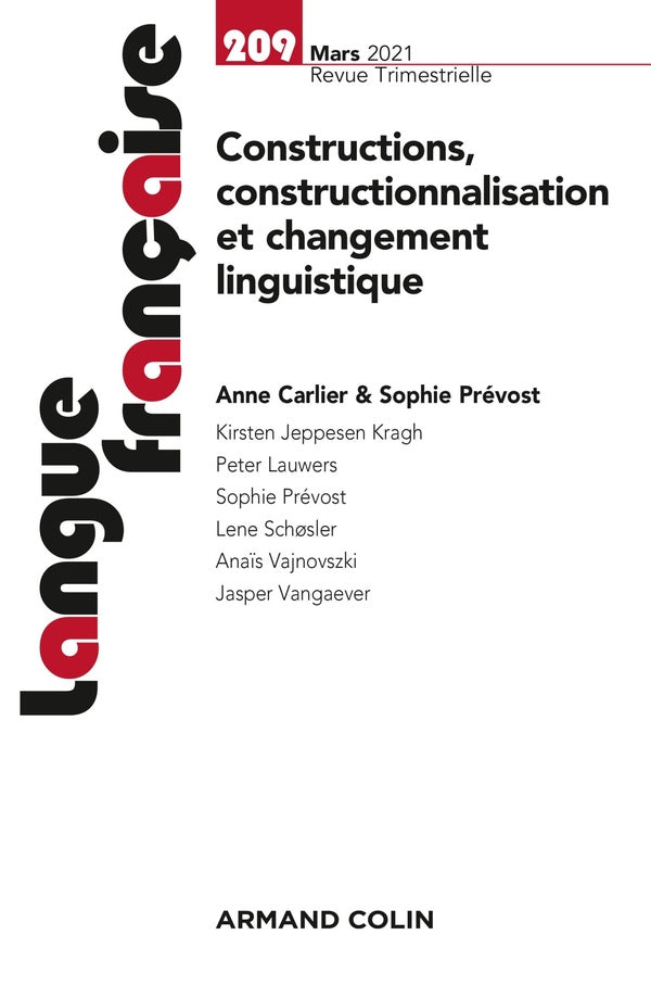 Langue française Nº209 1/2021 Constructions, constructionnalisation et changement linguistique : Constructions, constructionnalisation et changement linguistique