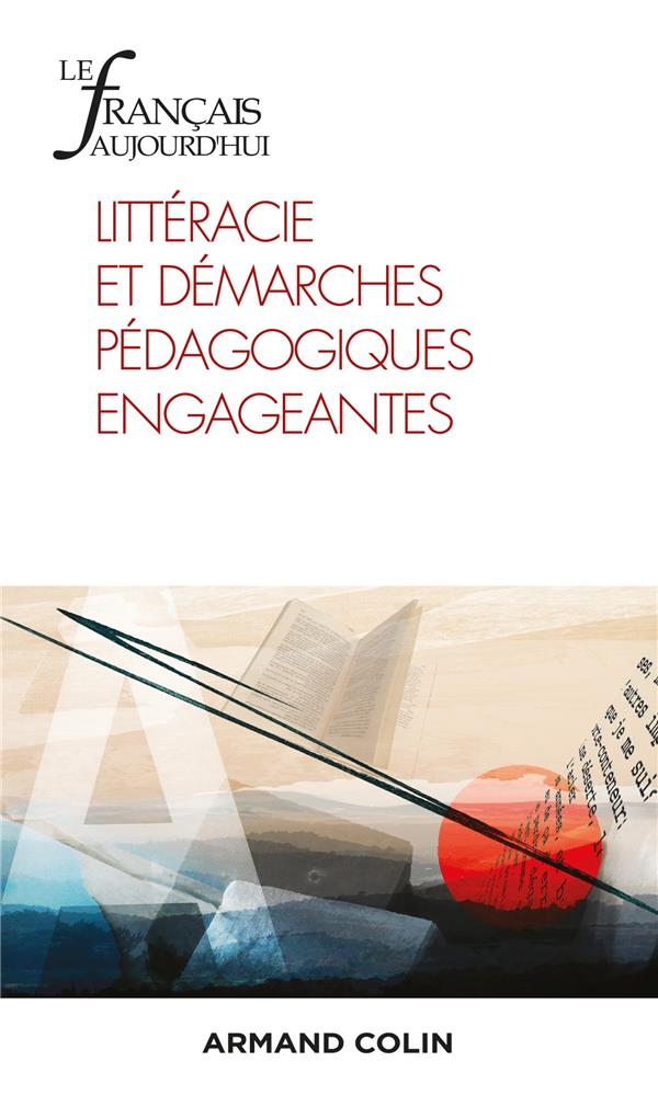 Le français d'aujourd'hui n.212 : littéracie et démarches pédagogiques engageantes