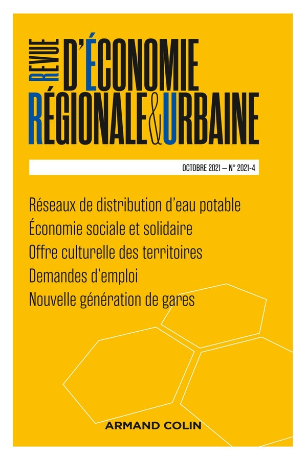 Revue d'économie régionale et urbaine n.2021-4 : réseaux de distribution d'eau potable ; économie sociale et solidaire ; offre culturelle des territoires ; demandes d'emploi ; nouvelle génération de gares