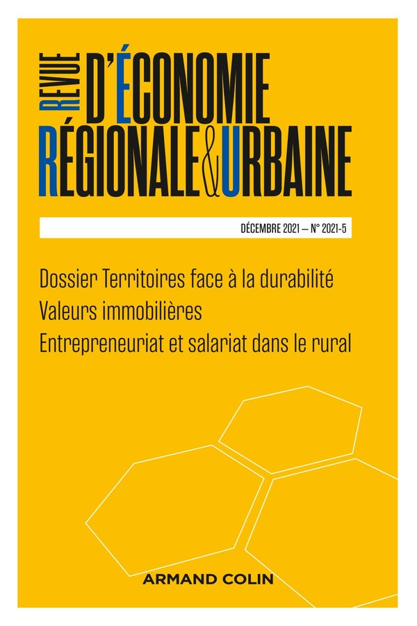 Revue d'économie régionale et urbaine n.2021-5 : Territoires face à la durabilité ; valeurs immobilières ; entrepreneuriat et salariat dans le rural