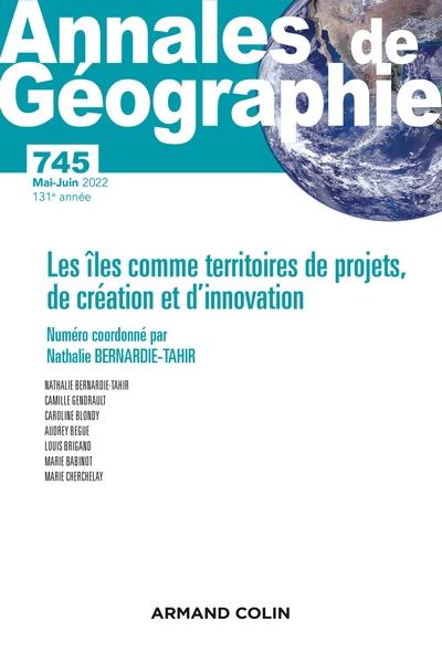 Revue Annales de géographie n.745 : les îles comme territoires de projets, de création et d'innovation