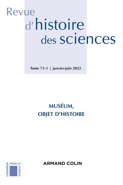 Revue d'histoire des sciences n.75-1 : muséum, objet d'histoire