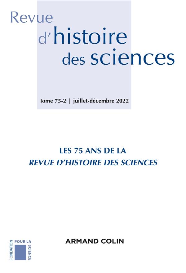 Revue d'histoire des sciences n.75/2 : les 75 ans de la Revue d'histoire des sciences