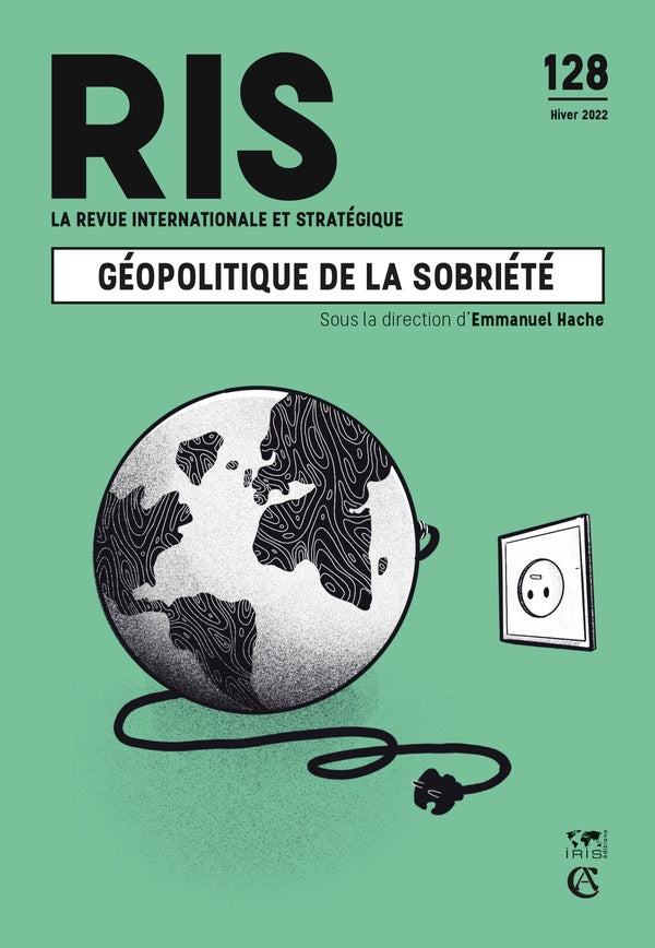 La revue internationale et stratégique n.128 : géopolitique de la sobriété