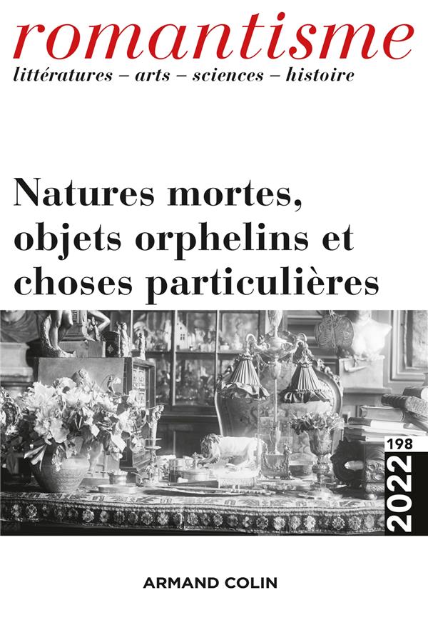 Romantisme n.198 : natures mortes, objets orphelins et choses particulières