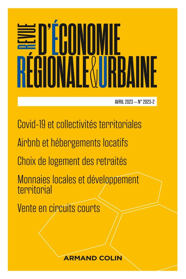 Revue d'économie régionale et urbaine n.2023/2 : covid-19 et collectivités territoriales ; Airbnb et hébergements locatifs ; choix de logements des retraités ; monnaies locales et développement territorial ; vente en circuits courts