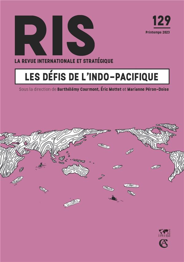 La revue internationale et stratégique n.129 : les défis de l'Indo-Pacifique