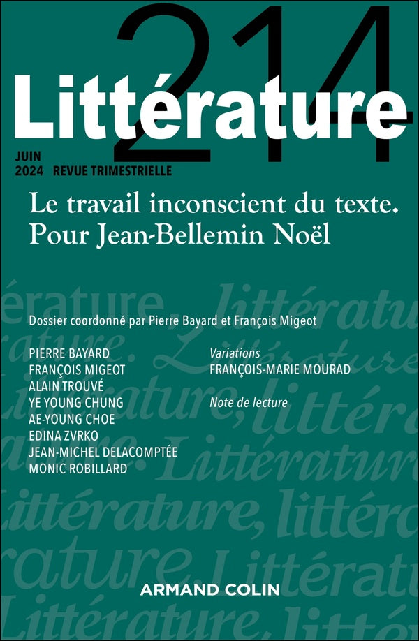 Littérature n.214 : Le travail inconscient du texte. Pour Jean-Bellemin Noël