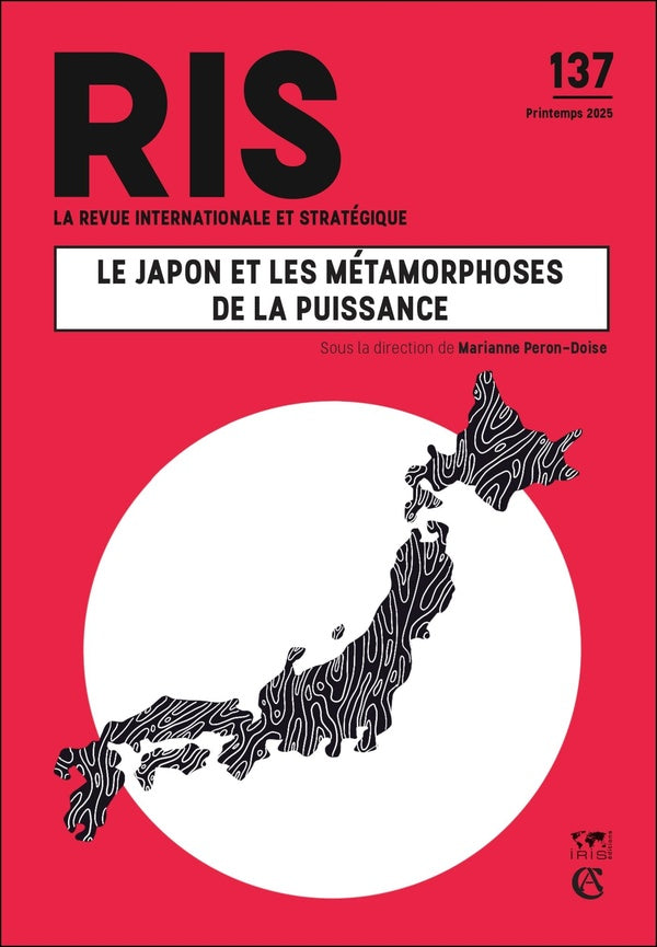 La revue internationale et stratégique n.137 : Le Japon et les métamorphoses de la puissance