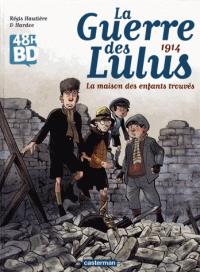 La guerre des Lulus Tome 1 : 1914, la maison des enfants trouvés