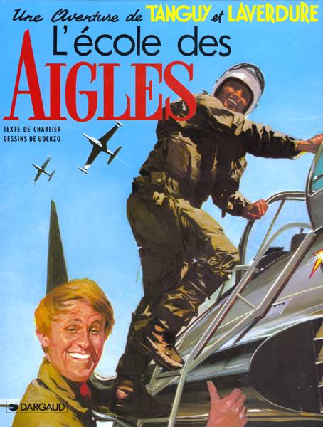 Les aventures de Tanguy et Laverdure Tome 1 : l'école des aigles