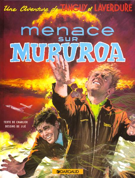 Les aventures de Tanguy et Laverdure Tome 12 : menace sur Mururoa