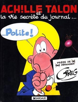Achille Talon Tome 33 : Achille Talon et la vie secrète du journal Polite !
