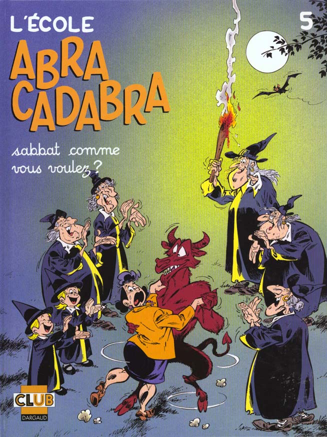 L'école Abracadabra Tome 5 : Sabbat comme vous voulez