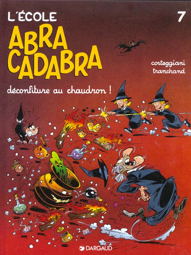 L'école Abracadabra Tome 7 : Déconfiture au chaudron !
