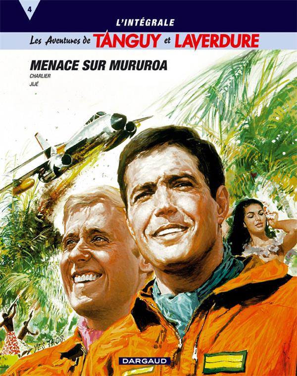 Tanguy et Laverdure : Intégrale vol.4 : menace sur Mururoa