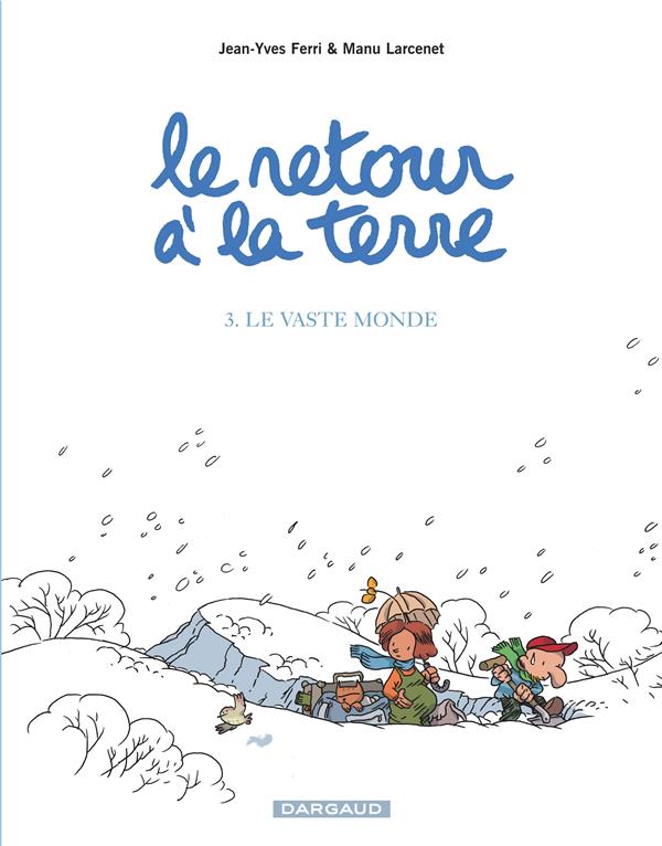 Le retour à la terre Tome 3 : le vaste monde