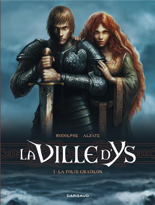 La ville d'Ys Tome 1 ; la folie Gradlon