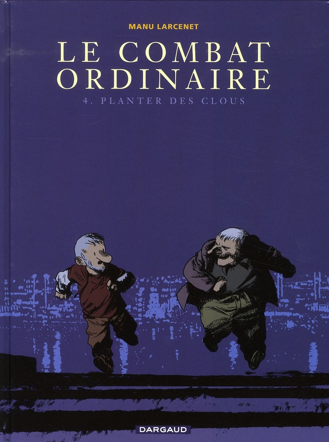 Le combat ordinaire Tome 4 : Planter des clous
