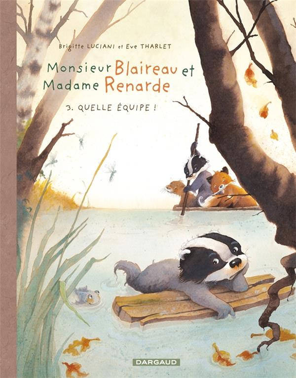 Monsieur Blaireau et Madame Renarde Tome 3 : quelle équipe !