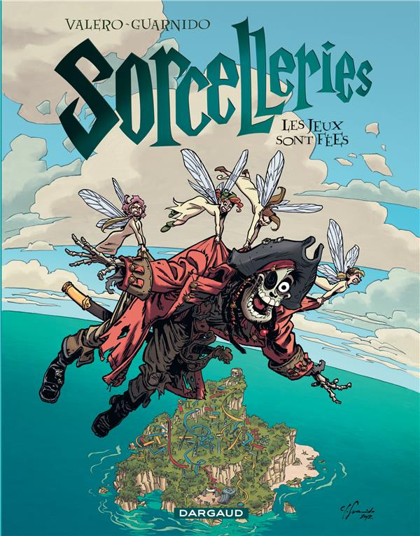 Sorcelleries Tome 3 ; les jeux sont fées