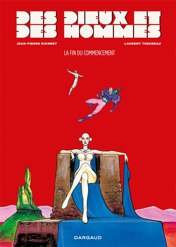 Des dieux et des hommes Tome 1 ; la fin du commencement