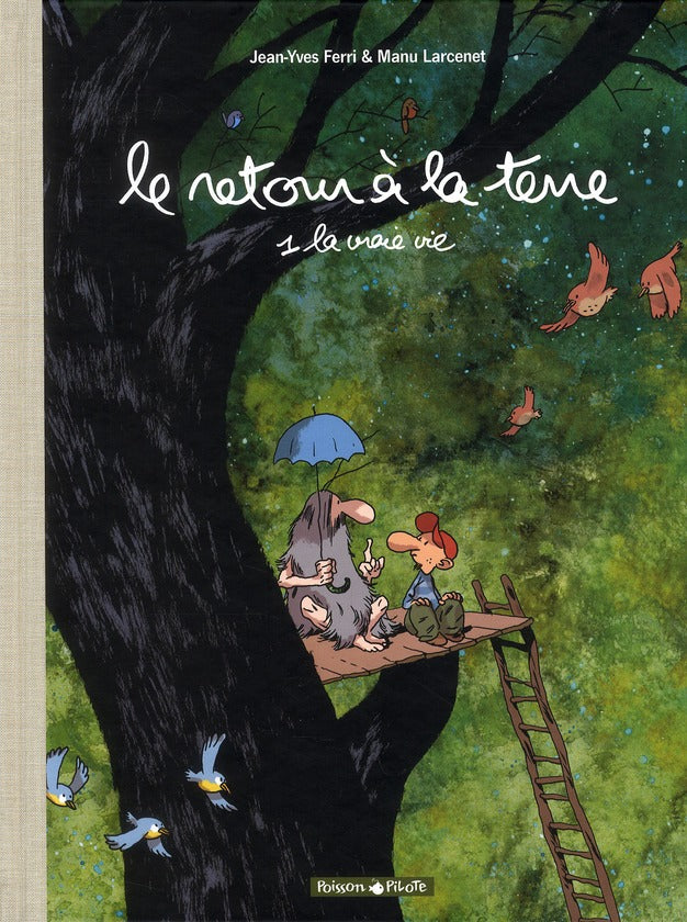 Le retour à la terre Tome 1 : la vraie vie