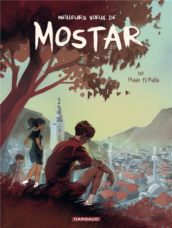 Les toits de Mostar Tome 1 ; meilleurs voeux de Mostar