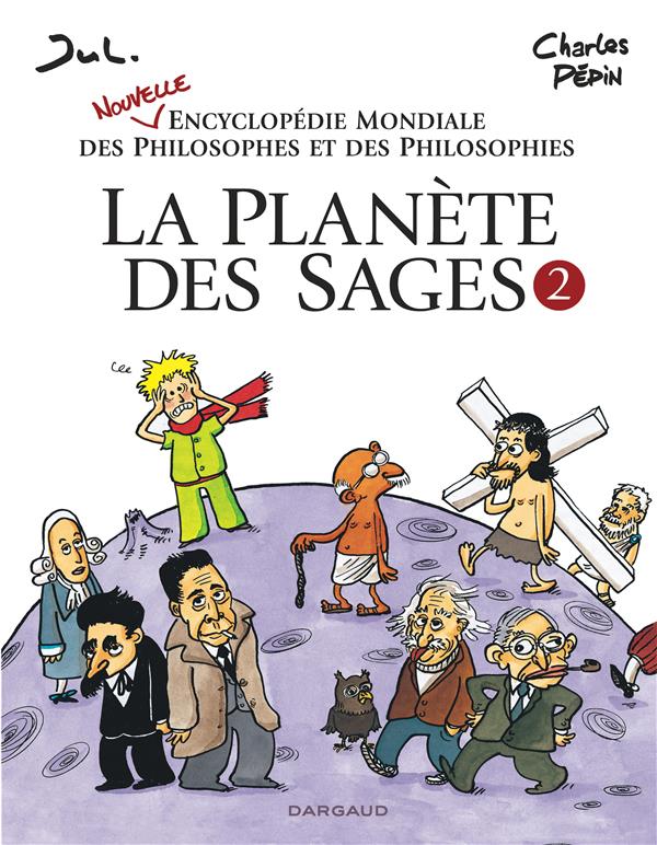 La planète des sages ; encyclopédie mondiale des philosophes et des philosophies Tome 2