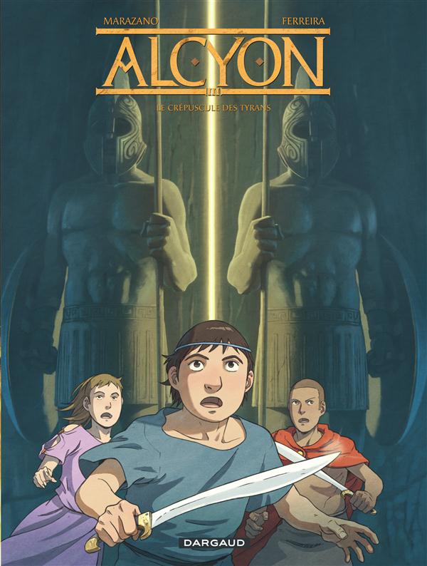 Alcyon Tome 3 ; le crépuscule des tyrans