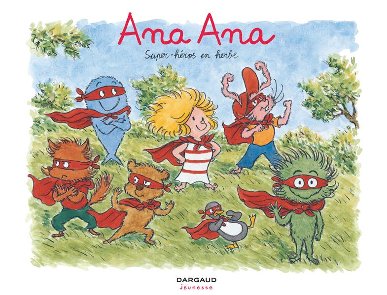 Ana Ana Tome 5 : super-héros en herbe
