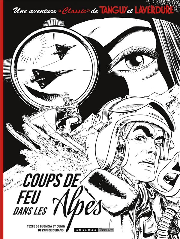 Une aventure « classic » de Tanguy et Laverdure Tome 3 : coups de feu dans les Alpes