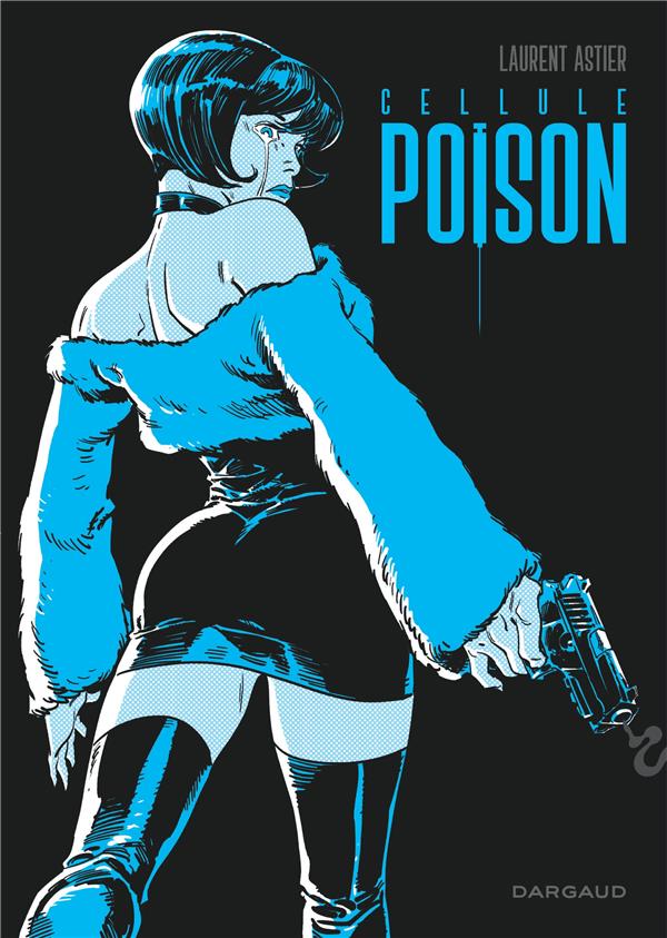 [cellule poison] : Intégrale Tomes 1 à 5