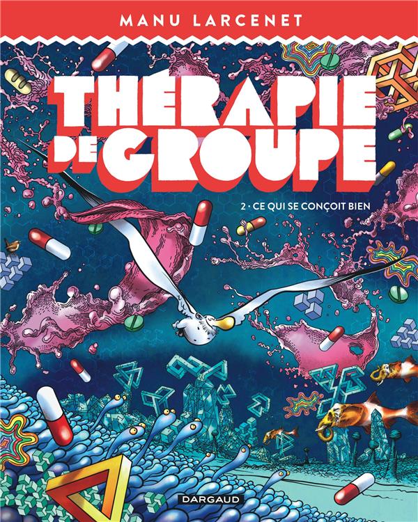 Thérapie de groupe Tome 2 : ce qui se conçoit bien
