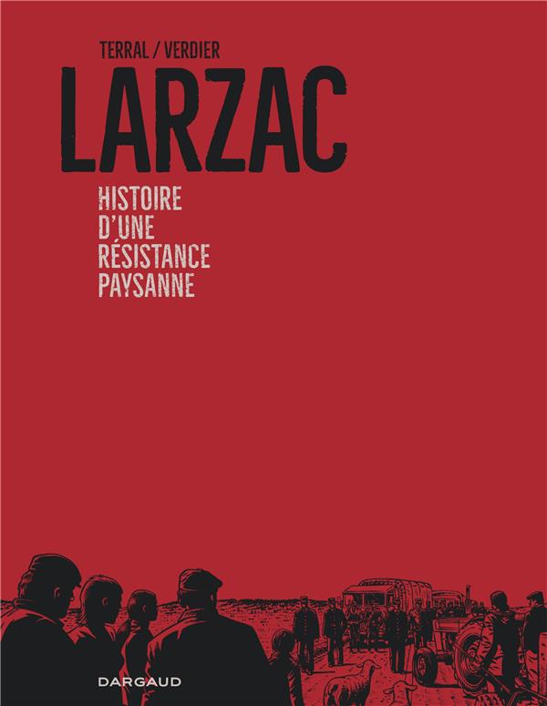 Larzac : Histoire d'une résistance paysanne