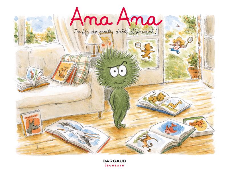 Ana Ana Tome 19 : touffe de poil, drôle d'animal