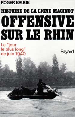 Histoire de la ligne Maginot ; offensive sur le Rhin ; le "jour le plus long" de juin 1940