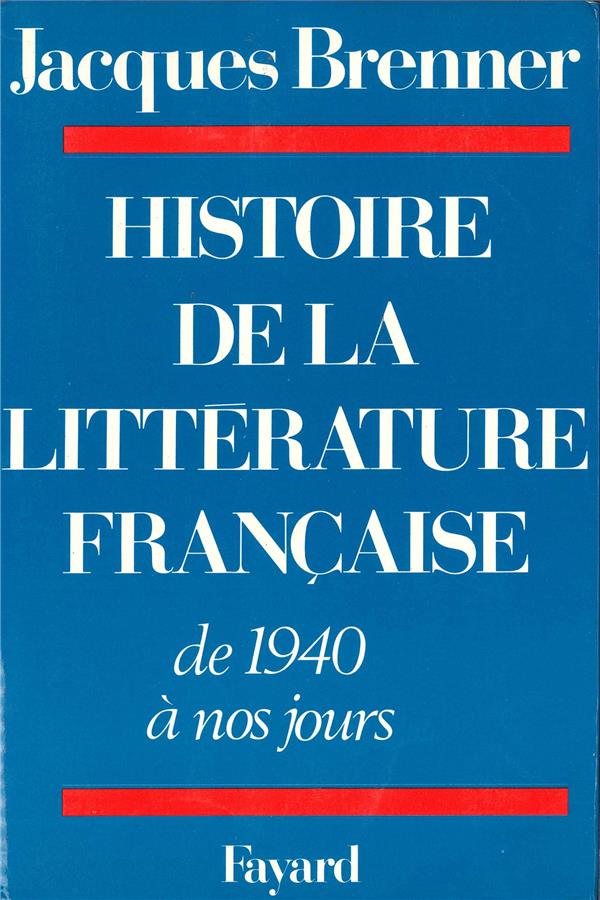 Histoire de la littérature française : de 1940 à nos jours