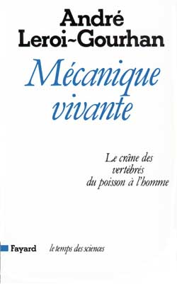 Mécanique vivante ; le crâne des vertébrés du poisson à l'homme