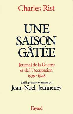 Une saison gâtée : Journal de la guerre et de l'Occupation (1939-1945)