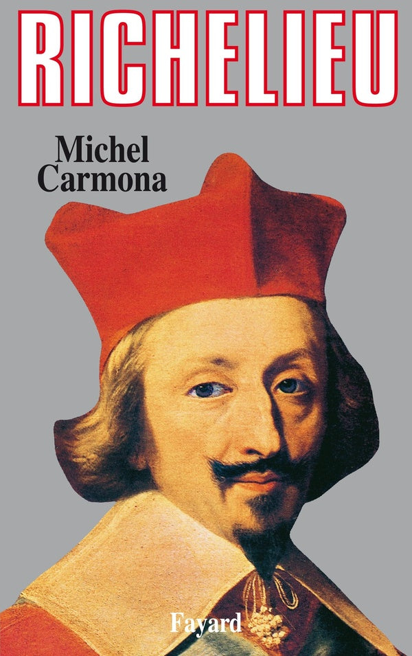 Richelieu : L'ambition et le pouvoir