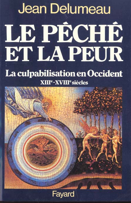 Le Péché et la peur : La culpabilisation en Occident (XIIIe-XVIIIe siècle)