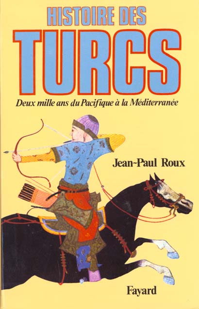 Histoire des turcs - deux mille ans du pacifique a la mediterranee