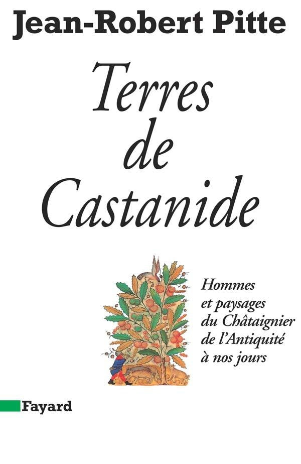 Terres de Castanide ; hommes et paysages du Châtaignier de l'antiquité à nos jours
