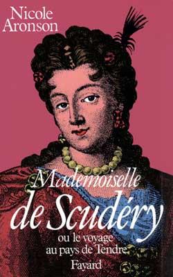 Mademoiselle de Scudéry : Ou le Voyage au Pays du Tendre