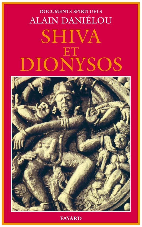 Shiva et Dionysos : La religion de la Nature et de l'Eros - De la préhistoire à l'avenir