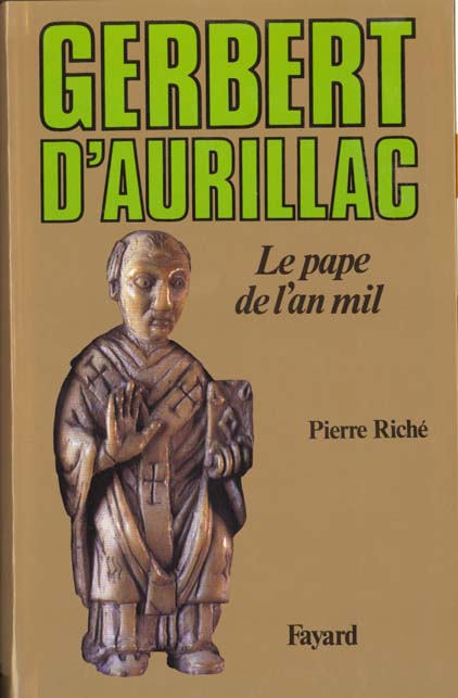 Gerbert d'aurillac le pape de l'an mil